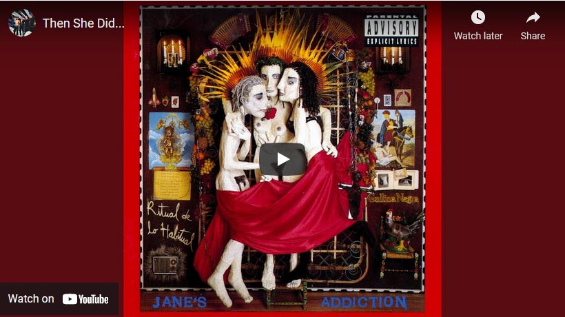 Then She Did : Jane's Addiction (1990)